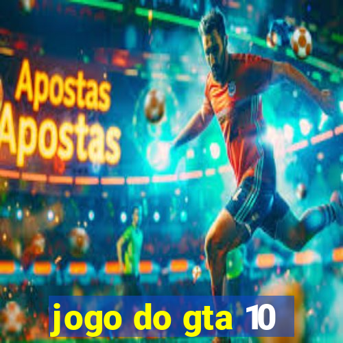 jogo do gta 10